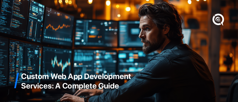 Banner showcasing custom web app development services with visuals of scalable solutions, modern UI, and collaborative digital innovation