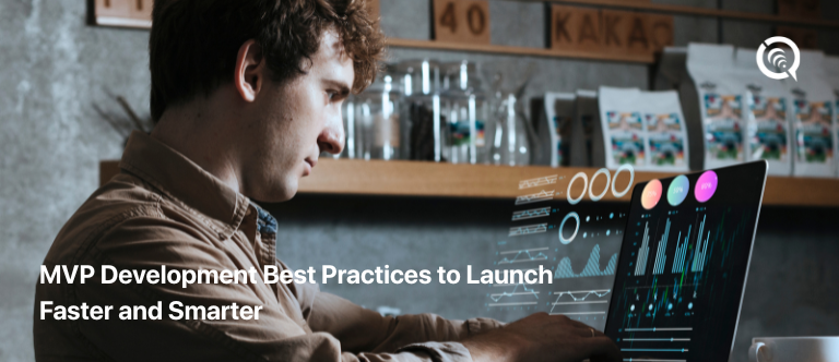 MVP Development Best Practices to Launch Faster and Smarter